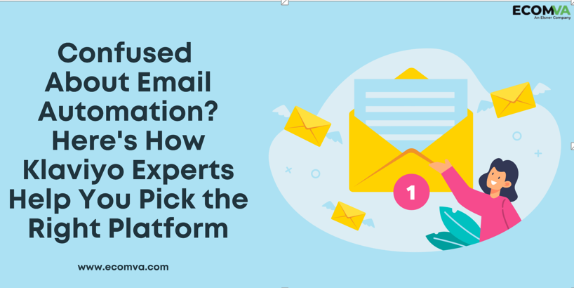 Confused About Email Automation? Here’s How Klaviyo Experts Help You Pick the Right Platform